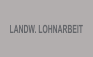 LANDW. LOHNARBEIT